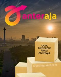 Cara Mengecek Paket Anteraja yang Sudah Dikirim dari Jakarta