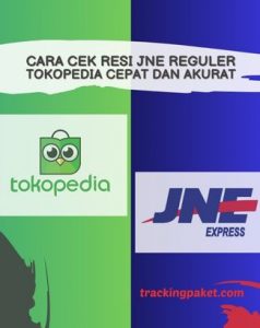 Cara Cek Resi JNE Reguler Tokopedia Cepat dan Akurat