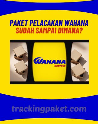 Paket Pelacakan Wahana Sudah Sampai Dimana?