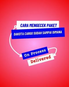 Cara Mengecek Paket Dakota Cargo Sudah Sampai Dimana