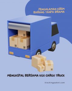 Mengaspal Bersama KGX Cargo Truck: Pengalaman Kirim Barang Tanpa Drama
