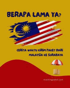 Berapa Lama Ya? Cerita Waktu Kirim Paket dari Malaysia ke Surabaya