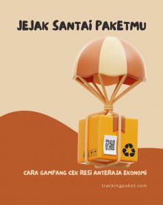 Jejak Santai Paketmu: Cara Gampang Cek Resi Anteraja Ekonomi