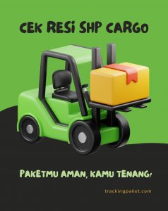 Cek Resi SHP Cargo: Paketmu Aman, Kamu Tenang!