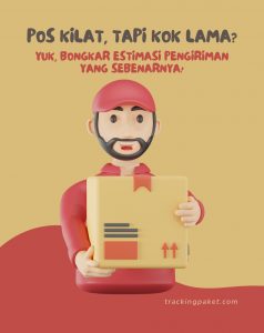 Pos Kilat, Tapi Kok Lama? Yuk, Bongkar Estimasi Pengiriman yang Sebenarnya!