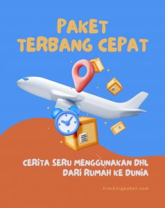 Paket Terbang Cepat: Cerita Seru Menggunakan DHL dari Rumah ke Dunia