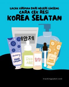 Lacak Kiriman dari Negeri Ginseng: Cara Cek Resi Korea Selatan