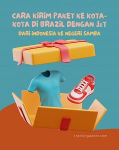 Pengiriman Dari Indonesia ke Negeri Samba: Cara Kirim Paket ke Kota-Kota di Brazil dengan J&T
