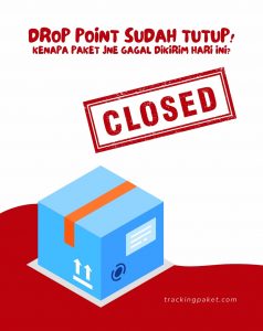 Drop Point Sudah Tutup! Kenapa Paket JNE Gagal Dikirim Hari Ini?