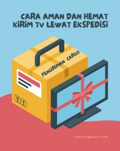 Cara Aman dan Hemat Kirim TV Lewat Ekspedisi: Pengiriman Cargo