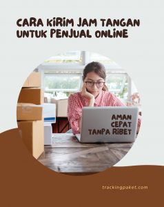 Panduan Praktis Cara Kirim Jam Tangan untuk Penjual Online: Aman, Cepat, dan Tanpa Ribet
